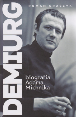 Skan okładki: Demiurg : biografia Adama Michnika