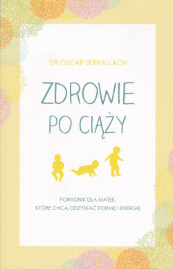 Skan okładki: Zdrowie po ciąży : poradnik dla matek, które chcą odzyskać formę i energię