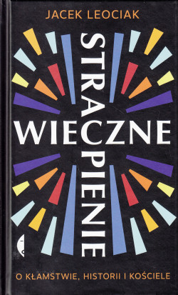 Skan okładki: Wieczne strapienie : o kłamstwie, historii i Kościele