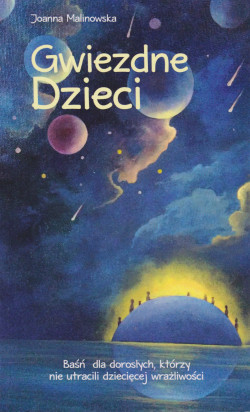 Skan okładki: Gwiezdne dzieci : baśń dla dorosłych, którzy nie utracili dziecięcej wrażliwości