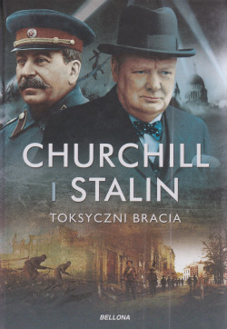 Skan okładki: Churchill i Stalin : toksyczni bracia