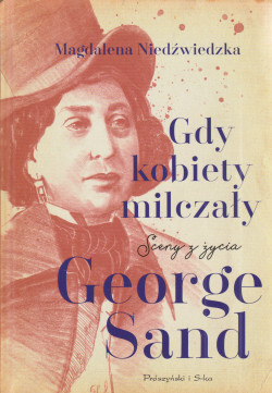 Skan okładki: Gdy kobiety milczały : sceny z życia George Sand