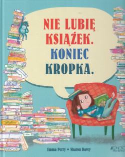 Skan okładki: Nie lubię książek : koniec kropka