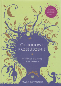 Skan okładki: Ogrodowe przebudzenie : w trosce o ziemię i nas samych