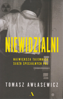 Skan okładki: Niewidzialni : największa tajemnica służb specjalnych PRL