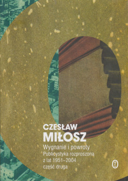 Skan okładki: Wygnanie i powroty : publicystyka rozproszona z lat 1951-2004. Cz. 2