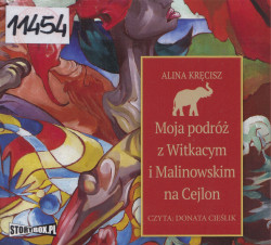 Skan okładki: Moja podróż z Witkacym i Malinowskim na Cejlon