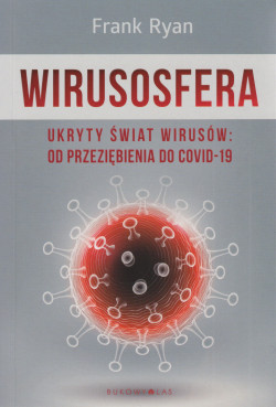 Skan okładki: Wirusosfera : ukryty świat wirusów : od przeziębienia do Covid-19