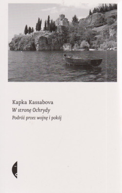 Skan okładki: W stronę Ochrydy : podróż przez wojnę i pokój