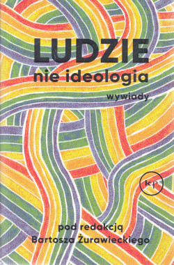 Skan okładki: Ludzie nie ideologia : wywiady