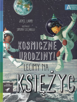 Skan okładki: Kosmiczne urodziny! : lecimy na Księżyc