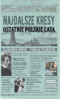 Skan okładki: Najdalsze Kresy : ostatnie polskie lata