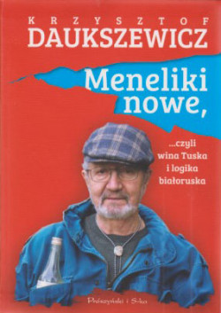 Skan okładki: Meneliki nowe,... czyli Wina Tuska i logika białoruska