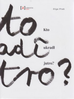 Skan okładki: Kto ukradł jutro? czyli Dlaczego nie jest jak z obrazka