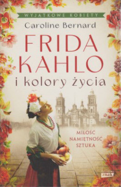 Skan okładki: Frida Kahlo i kolory życia