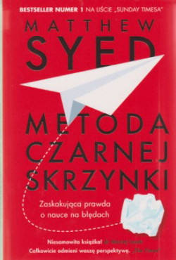 Skan okładki: Metoda czarnej skrzynki : zaskakująca prawda o nauce o błędach