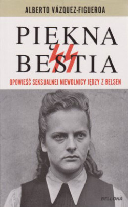 Skan okładki: Piękna bestia : opowieść seksualnej niewolnicy jędzy z Belsen