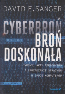 Skan okładki: Cyberbroń - broń doskonała : wojny, akty terroryzmu i zarządzanie strachem w epoce komputerów