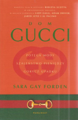 Skan okładki: Dom Gucci : potęga mody, szaleństwo pieniędzy, gorycz upadku