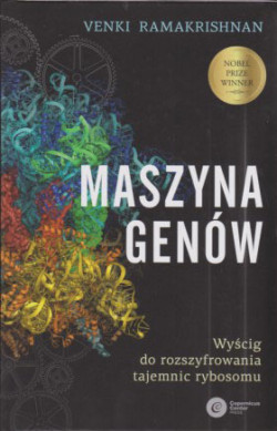 Skan okładki: Maszyna genów : wyścig do rozszyfrowania tajemnic rybosomu