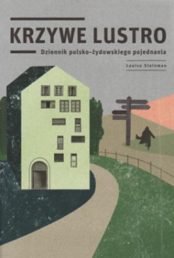 Skan okładki: Krzywe lustro : dziennik polsko-żydowskiego pojednania