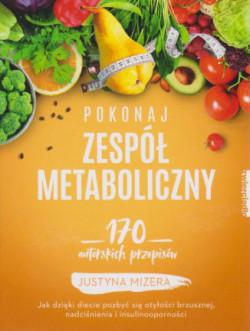 Skan okładki: Pokonaj zespół metaboliczny : 170 autorskich przepisów