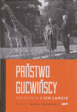 Skan okładki: Państwo Gucwińscy : zwierzęta i ich ludzie