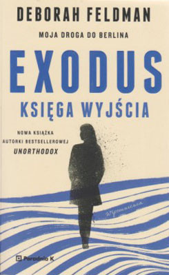 Skan okładki: Exodus : księga wyjścia : moja droga do Berlina