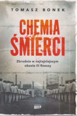 Skan okładki: Chemia śmierci : zbrodnie w najtajniejszym obozie III Rzeszy