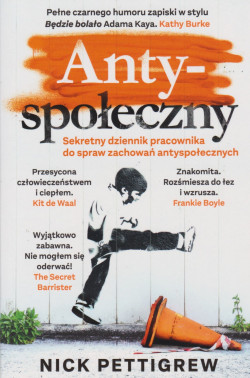 Skan okładki: Anty-społeczny : Sekretny dziennik pracownika do spraw zachowań anyspołecznych