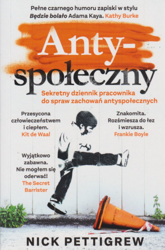 Anty-społeczny : Sekretny dziennik pracownika do spraw zachowań anyspołecznych