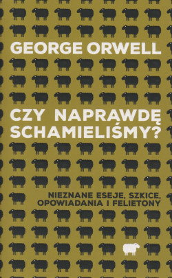 Skan okładki: Czy naprawdę schamieliśmy? : nieznane eseje, szkice, opowiadania i felietony