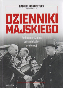 Skan okładki: Dzienniki Majskiego : ambsador Stalina odsłania kulisy dyplomacji