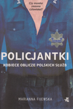 Skan okładki: Policjantki : kobiece oblicze polskich służb