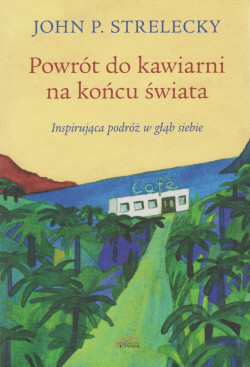 Skan okładki: Powrót do kawiarni na końcu świata : inspirująca podróż w głąb siebie