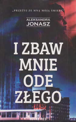 Skan okładki: I zbaw mnie ode złego