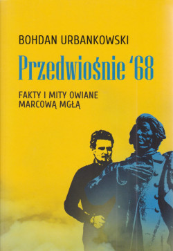 Skan okładki: Przedwiośnie 68 : fakty i mity owiane marcową mgłą