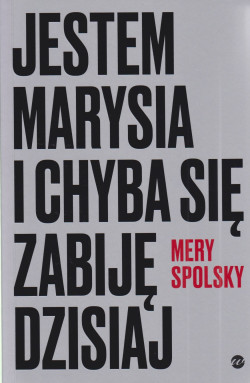 Skan okładki: Jestem Marysia i chyba się zabiję dzisiaj