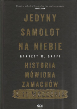 Skan okładki: Jedyny samolot na niebie : historia mówiona zamachów z 11 września