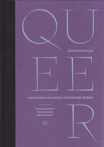 Dezorientacje : antologia polskiej literatury queer