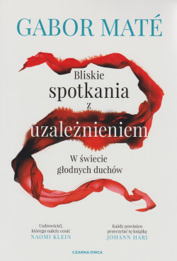 Skan okładki: Bliskie spotkania z uzależnieniem : w świecie głodnych duchów