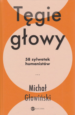 Skan okładki: Tęgie głowy : 58 sylwetek humanistów