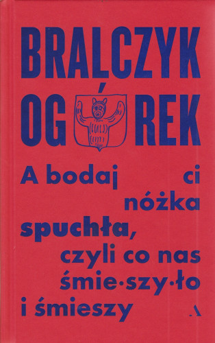 A bodaj ci nóżka spuchła, czyli Co nas śmieszyło i śmieszy