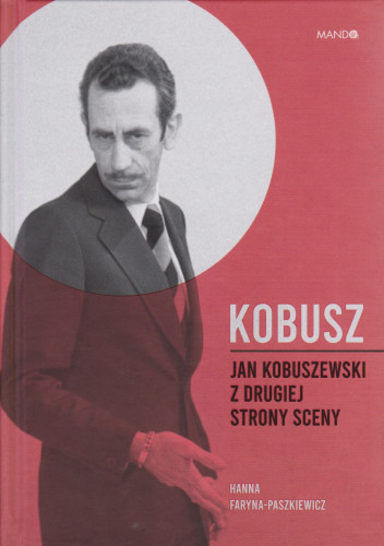 Kobusz : Jan Kobuszewski z drugiej strony sceny