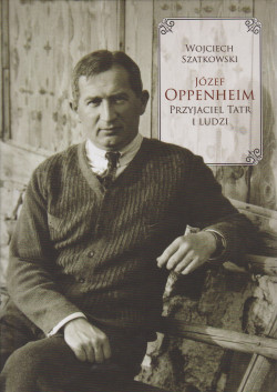 Skan okładki: Józef Oppenheim : przyjaciel Tatr i ludzi