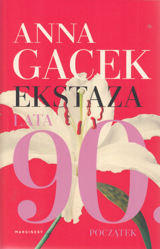 Ekstaza : lata 90 : początek