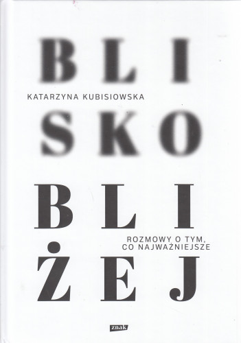 Blisko, bliżej