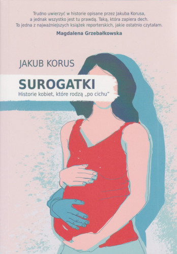 Surogatki : historie kobiet, które rodzą 