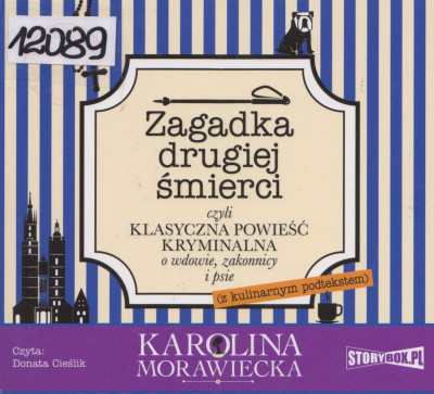 Zagadka drugiej śmierci czyli klasyczna powieść kryminalna o wdowie, zakonnicy i psie (z kulinarnym podtekstem)