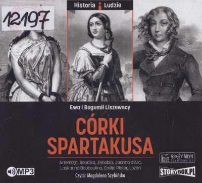 Córki Spartakusa - Artemizja, Boudika, Zenobia, Joanna d’Arc, Laskarina Bouboulina, Emilia Plater, Lozen